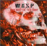 W.A.S.P. - The Best Of The Best: 1984-2000, Vol. 1