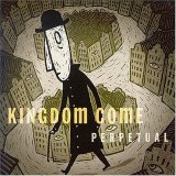 Kingdom Come - Perpetual