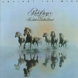 Bob Seger & The Silver Bullet Band - Against the Wind