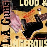L.A. Guns - Loud & Dangerous