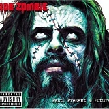 Rob Zombie - Past, Present & Future (+dvd)