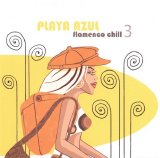 Various artists - Playa Azul - Flamenco Chill 3