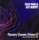 Craig Padilla & Skip Murphy - Planetary Elements Vol.2