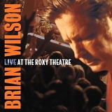 Brian Wilson - Live at the Roxy Theatre