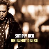Simply Red - Oh! What a girl!