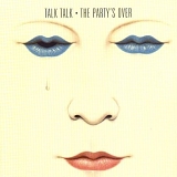 Talk Talk - The Party's Over (Remastered)