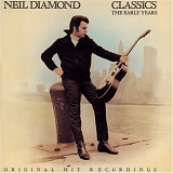 Neil Diamond - Classics: The Early Years