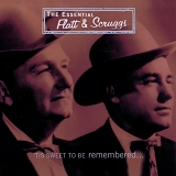 Flatt & Scruggs - The Essential Flatt & Scruggs: 'Tis Sweet To Be Remembered...