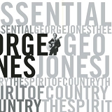 George Jones - The Essential George Jones: The Spirit of Country