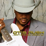 Otis Rush - Ain't Enough Comin' In