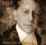 Joe Ely - Letter To Laredo
