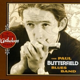 The Paul Butterfield Blues Band - An Anthology