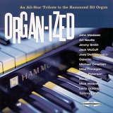 Various Artists - Organ-Ized: An All-Star Tribute to the Hammond B3 Organ