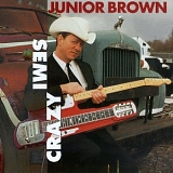 Brown, Junior (Junior Brown) - Semi Crazy