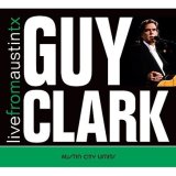 Guy Clark - Live From Austin TX