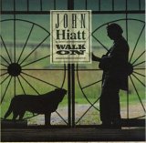 Hiatt, John - Walk On