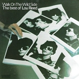 Reed, Lou (Lou Reed) - Walk on the Wild Side: The Best of Lou Reed