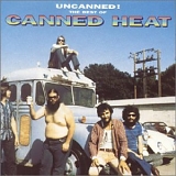 Canned Heat - Uncanned! The best of Canned Heat