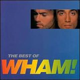 WHAM! - The Best Of WHAM!:  If You Were There...