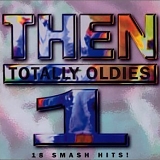 Various artists - Then Totally Oldies: Volume 1