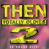 Various artists - Then Totally Oldies: Volume 2