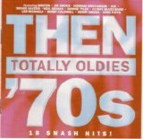 Various artists - Then Totally Oldies: Volume 6 The 70's