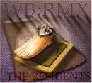 The Residents - WB: RMX