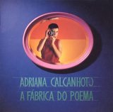 Adriana Calcanhoto - A FÃ¡brica Do Poema