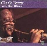 Clark Terry - Yes, the Blues