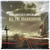 Knopfler, Mark - All The Roadrunning - with Emmylou Harris