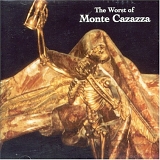 Monte Cazazza - The Worst of Monte Cazazza