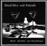 Boyd Rice And Friends - Music, Martinis And Misanthropy