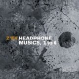 Z'ev - Headphone musics 1-6, As is as