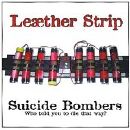 Leaether Strip - Suicide Bombers. Who Told You To Die That Way?