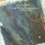 Harold Budd / Brian Eno - The Pearl