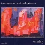Garcia, Jerry (Jerry Garcia) & David Grisman - So What