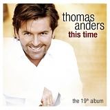 Thomas Anders (Formally Modern Talking) - This Time