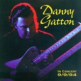 Danny Gatton - Danny Gatton In Concert 9/9/94