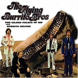 Flying Burrito Bros. - The Gilded Palace of Sin & Burrito Deluxe