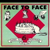 Face To Face - How To Ruin Everything