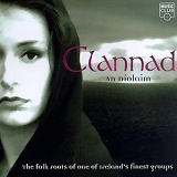 Clannad - An Diolaim: Folk Roots of One of Ireland's Groups
