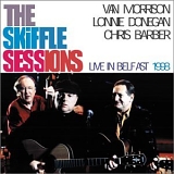 Morrison, Van - The Skiffle Sessions (Live in Belfast) with Lonnie Donegan & Chris Barber