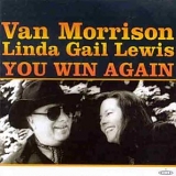 Morrison, Van - You Win Again with Linda Gail Lewis