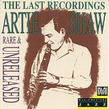 Artie Shaw - The Last Recordings Rare and Unreleased