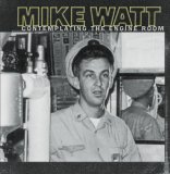 Mike Watt - Contemplating the Engine Room