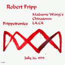 Robert Fripp - Frippertronics - Madame Wong's, July 26, 1979