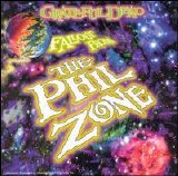 Grateful Dead - Fallout From The Phil Zone