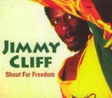 Jimmy Cliff - Shout For Freedom