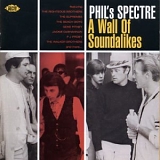 Various artists - Phil's Spectre: Volume 1  A Wall Of Soundalikes
