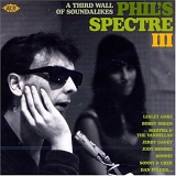 Various artists - Phil's Spectre: Volume 3 A Third Wall Of Soundalikes